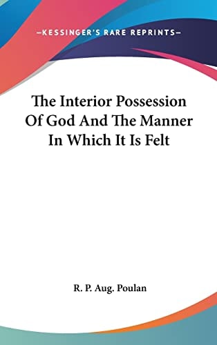 The Interior Possession Of God And The Manner In Which It Is Felt