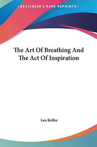 The Art Of Breathing And The Act Of Inspiration