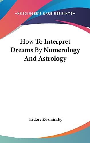 How To Interpret Dreams By Numerology And Astrology