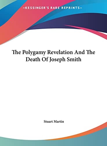 The Polygamy Revelation And The Death Of Joseph Smith