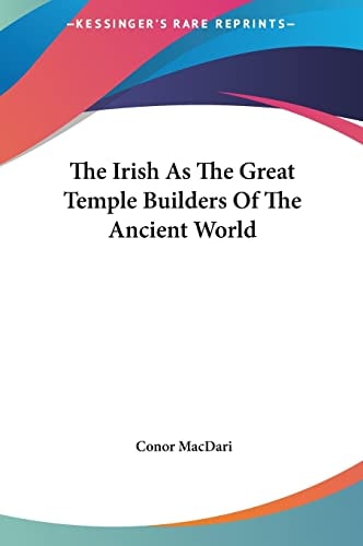 The Irish As The Great Temple Builders Of The Ancient World