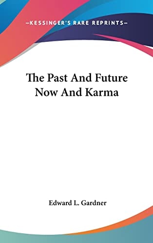 The Past And Future Now And Karma