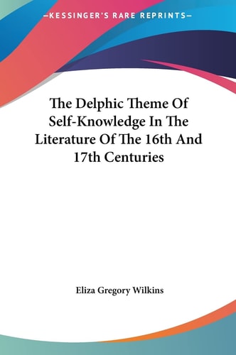 The Delphic Theme Of Self-Knowledge In The Literature Of The 16th And 17th Centuries