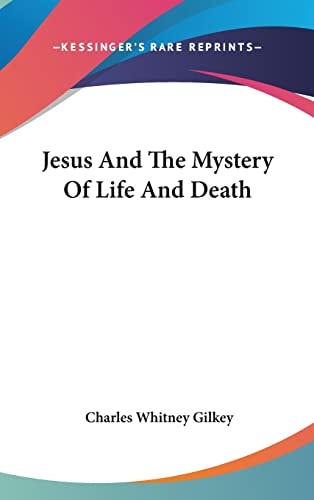 Jesus And The Mystery Of Life And Death
