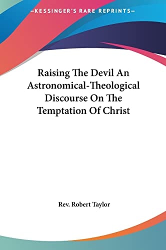 Raising The Devil An Astronomical-Theological Discourse On The Temptation Of Christ