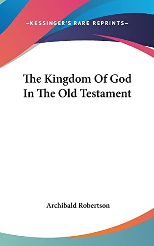 The Kingdom Of God In The Old Testament