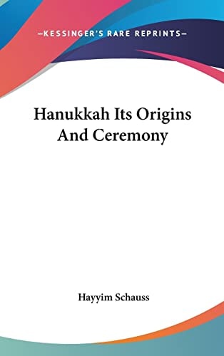 Hanukkah Its Origins And Ceremony