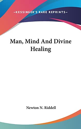 Man, Mind And Divine Healing