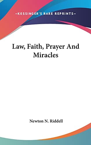 Law, Faith, Prayer And Miracles