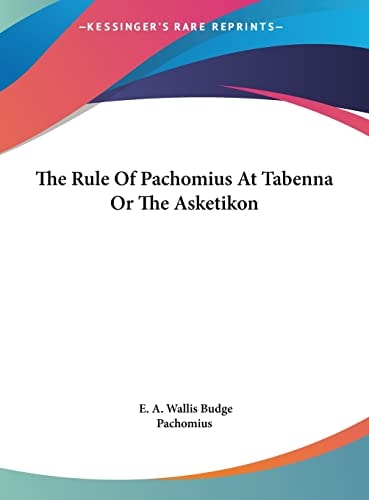 The Rule Of Pachomius At Tabenna Or The Asketikon