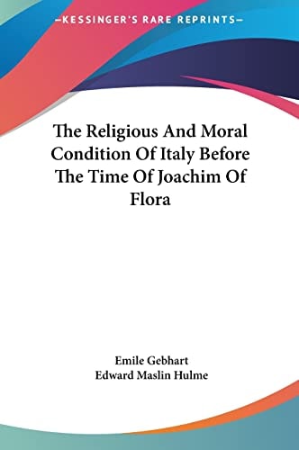 The Religious And Moral Condition Of Italy Before The Time Of Joachim Of Flora