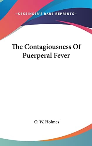 The Contagiousness Of Puerperal Fever
