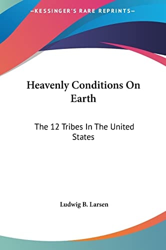 Heavenly Conditions On Earth: The 12 Tribes In The United States