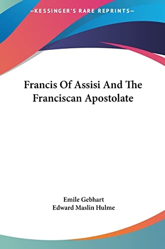 Francis Of Assisi And The Franciscan Apostolate