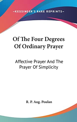 Of The Four Degrees Of Ordinary Prayer: Affective Prayer And The Prayer Of Simplicity
