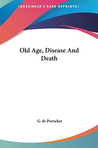 Old Age, Disease And Death