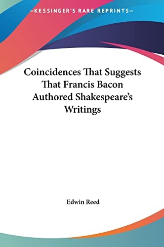 Coincidences That Suggests That Francis Bacon Authored Shakespeare's Writings