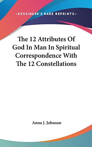 The 12 Attributes Of God In Man In Spiritual Correspondence With The 12 Constellations