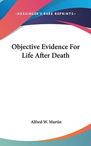 Objective Evidence For Life After Death