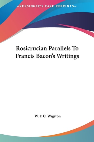 Rosicrucian Parallels To Francis Bacon's Writings
