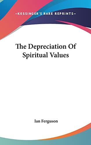 The Depreciation Of Spiritual Values