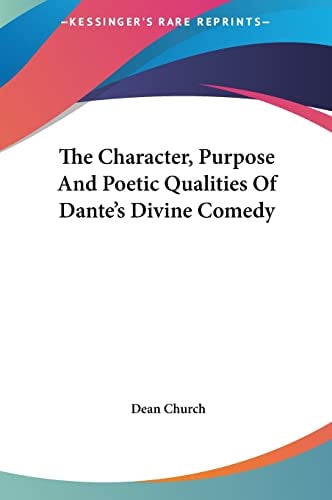 The Character, Purpose And Poetic Qualities Of Dante's Divine Comedy