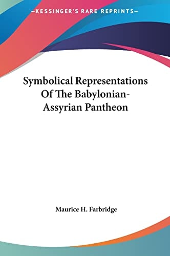 Symbolical Representations Of The Babylonian-Assyrian Pantheon