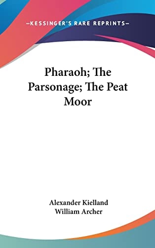 Pharaoh; The Parsonage; The Peat Moor