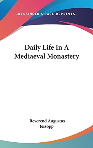 Daily Life In A Mediaeval Monastery