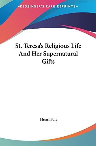 St. Teresa's Religious Life And Her Supernatural Gifts