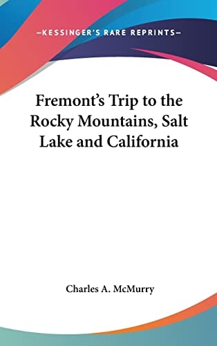 Fremont's Trip to the Rocky Mountains, Salt Lake and California