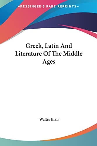 Greek, Latin And Literature Of The Middle Ages