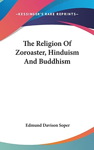 The Religion Of Zoroaster, Hinduism And Buddhism