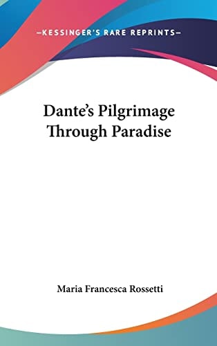 Dante's Pilgrimage Through Paradise