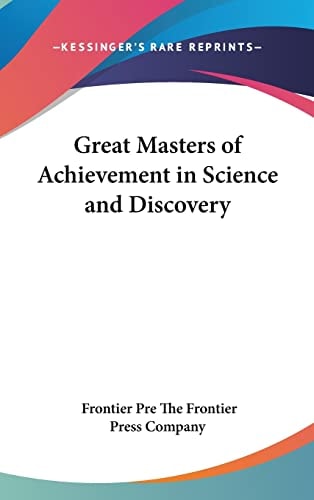 Great Masters of Achievement in Science and Discovery