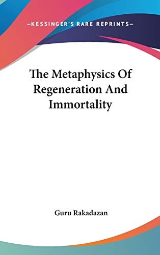 The Metaphysics Of Regeneration And Immortality