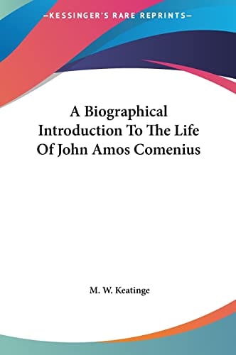 A Biographical Introduction To The Life Of John Amos Comenius