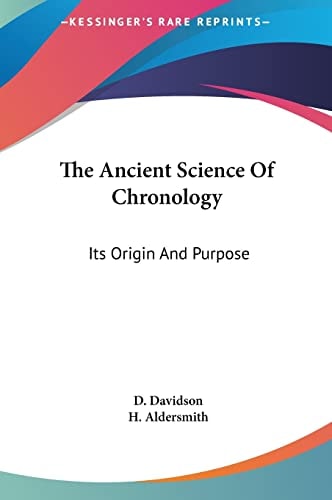 The Ancient Science Of Chronology: Its Origin And Purpose