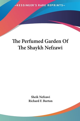 The Perfumed Garden Of The Shaykh Nefzawi