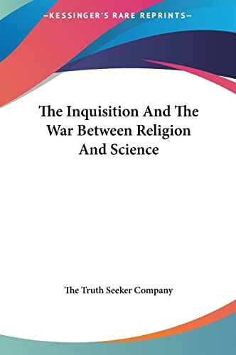 The Inquisition And The War Between Religion And Science