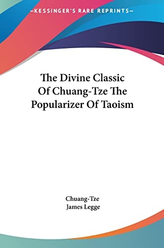 The Divine Classic Of Chuang-Tze The Popularizer Of Taoism