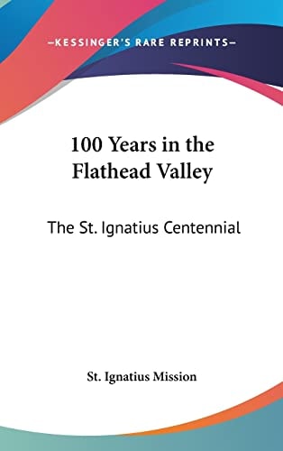 100 Years in the Flathead Valley: The St. Ignatius Centennial