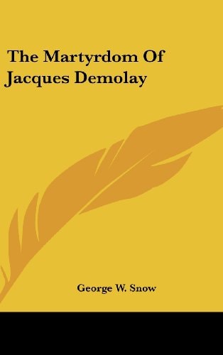 The Martyrdom of Jacques Demolay