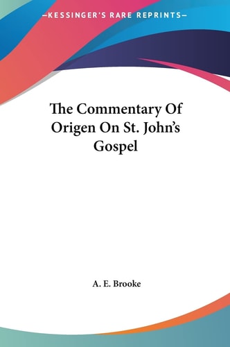 The Commentary Of Origen On St. John's Gospel