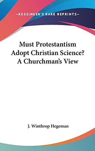 Must Protestantism Adopt Christian Science? A Churchman's View
