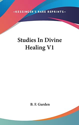 Studies In Divine Healing V1