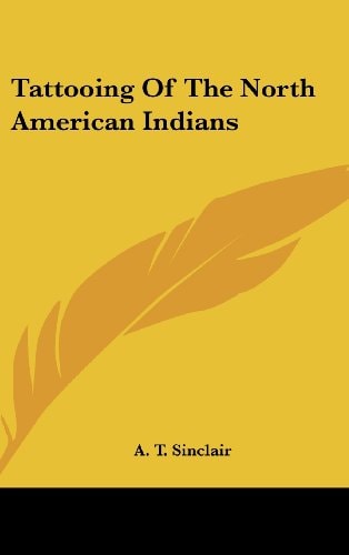 Tattooing Of The North American Indians