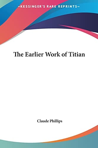 The Earlier Work of Titian