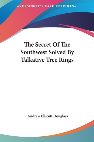 The Secret Of The Southwest Solved By Talkative Tree Rings