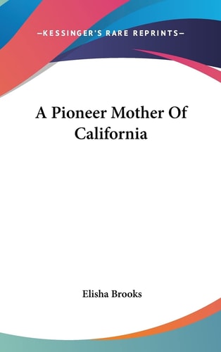 A Pioneer Mother Of California